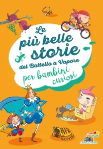 Le più belle storie del Battello a Vapore - per bambini curiosi