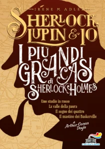 Sherlock, Lupin & Io - I più grandi casi di Sherlock Holmes