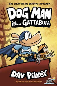 DOG MAN IN... GATTABUIA
