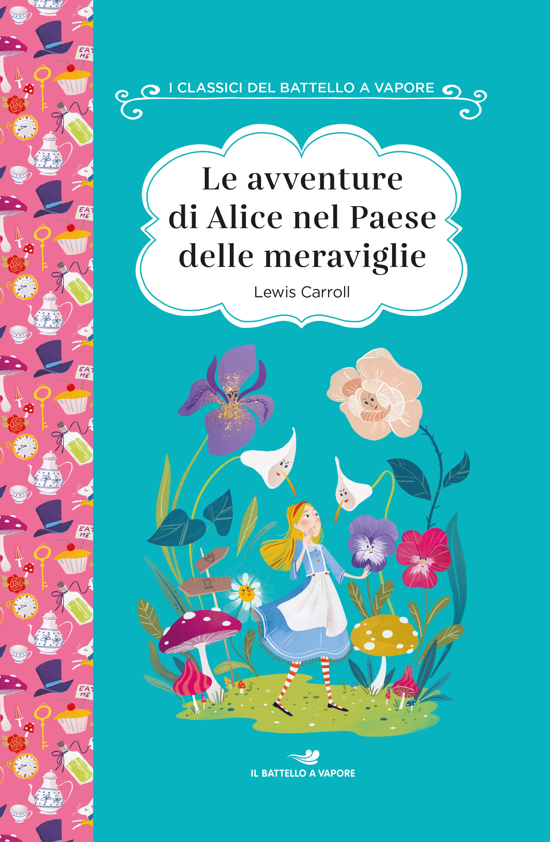 Le Avventure Di Alice Nel Paese Delle Meraviglie. Edizione Integrale A Leggibilità Facilitata. Classico Illustrato.