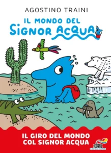 Il giro del mondo col Signor Acqua