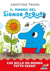 Signor Acqua - Che bello un mondo tutto verde!