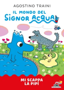 Signor Acqua – Mi scappa la pipì