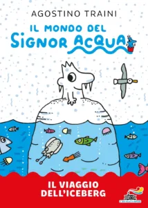 Signor Acqua- Il viaggio dell'iceberg