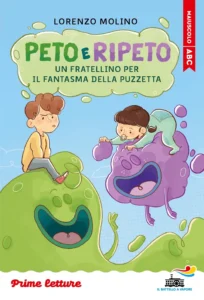 Peto e Ripeto - Un fratellino per il fantasma della puzzetta - stampatello maiuscolo